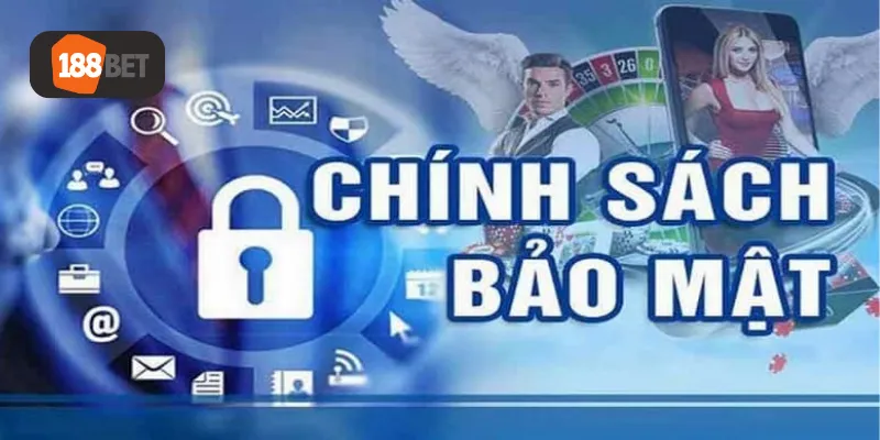 188bet Chính Sách Bảo Mật: Nâng Cao Trải Nghiệm Sử Dụng Ngay 3 Các biện pháp bảo mật của 188bet