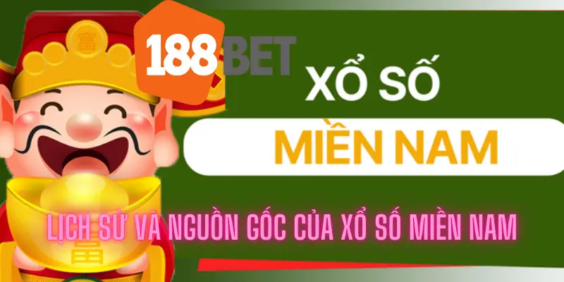Tìm Hiểu Cách Chơi Xổ Số Miền Nam 188bet Một Cách Hiệu Quả 2 Lịch sử và nguồn gốc của Xổ số miền Nam